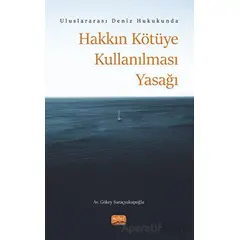 Uluslararası Deniz Hukukunda Hakkın Kötüye Kullanılması Yasağı