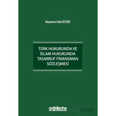 Türk Hukukunda ve İslam Hukukunda Tasarruf Finansman Sözleşmesi