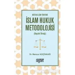 Mütekellim Yöntemi İslam Hukuk Metodolojisi - Mansur Koçinkağ - Rağbet Yayınları