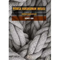 Piyasa Hukukunun İnşası - Servet Gün - Nota Bene Yayınları