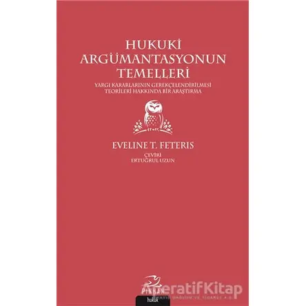 Hukuki Argümantasyonun Temelleri - Eveline T. Feteris - Pinhan Yayıncılık