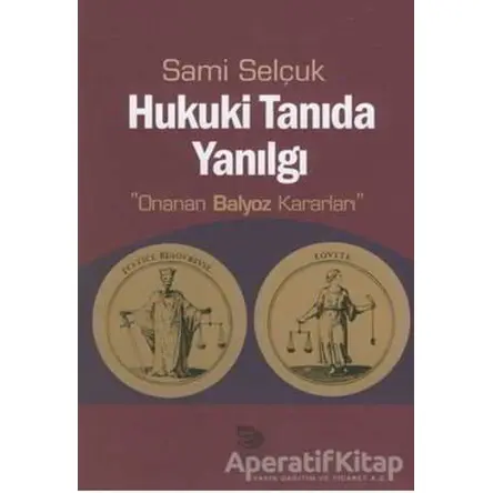 Hukuki Tanıda Yanılgı - Sami Selçuk - İmge Kitabevi Yayınları