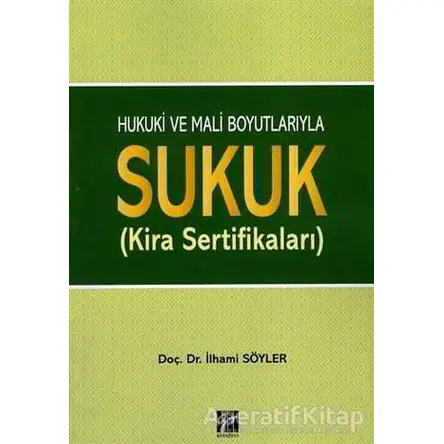 Hukuki ve Mali Boyutlarıyla Sukuk - İlhami Söyler - Gazi Kitabevi