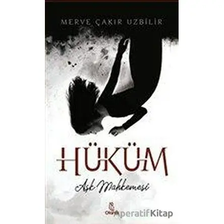 Hüküm - Aşk Mahkemesi - Merve Çakır Uzbilir - Otantik Kitap