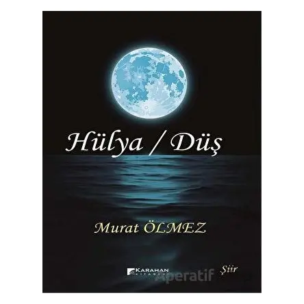 Hülya - Düş - Murat Ölmez - Karahan Kitabevi