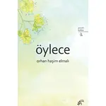 Öylece - Orhan Haşim Elmalı - Porsuk Kültür Yayıncılık