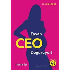 Eyvah CEO Doğuruyor! - Murat Yeşildere - Hümanist Kitap Yayıncılık