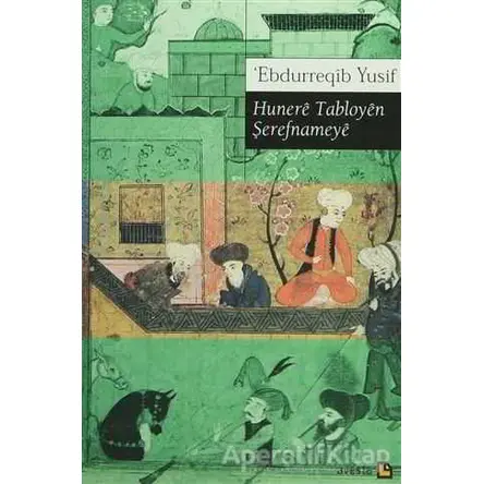 Hunere Tabloyen Şerefnameye - Ebdurreqib Yusif - Avesta Yayınları