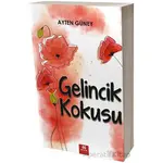 Gelincik Kokusu - Ayten Güney - 44 Yayınları