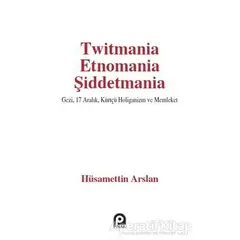 Twitmania Etnomania Şiddetmania - Hüsamettin Arslan - Pınar Yayınları