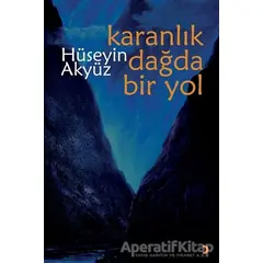 Karanlık Dağda Bir Yol - Hüseyin Akyüz - Cinius Yayınları