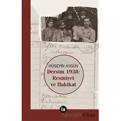 Dersim 1938 Resmiyet ve Hakikat - Hüseyin Aygün - La Kitap