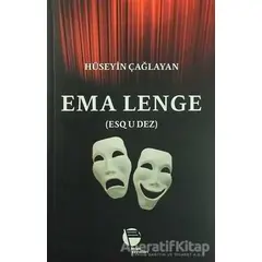 Ema Lenge (Esq u Dez) - Hüseyin Çağlayan - Belge Yayınları