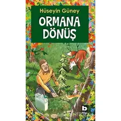 Ormana Dönüş - Hüseyin Güney - Bilgi Yayınevi