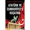 Atatürk ve Cumhuriyete Kuşatma - Hüseyin Hakkı Kahveci - Destek Yayınları