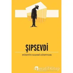 Şıpsevdi - Hüseyin Rahmi Gürpınar - Dergah Yayınları