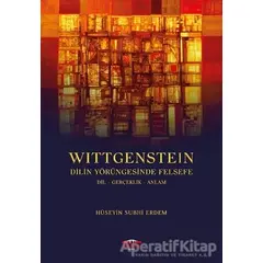 Wittgenstein - Dilin Yörüngesinde Felsefe - Hüseyin Subhi Erdem - Köprü Kitapları