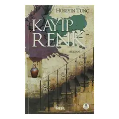 Kayıp Renk - Hüseyin Tunç - Nesil Yayınları