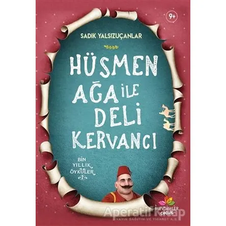 Hüsmen Ağa ile Deli Kervancı - Sadık Yalsızuçanlar - Mevsimler Kitap