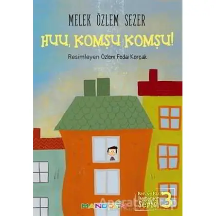 Huu, Komşu Komşu! - Melek Özlem Sezer - Mandolin Yayınları