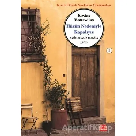 Hüzün Nedeniyle Kapalıyız - Kostas Mourselas - Kırmızı Kedi Yayınevi