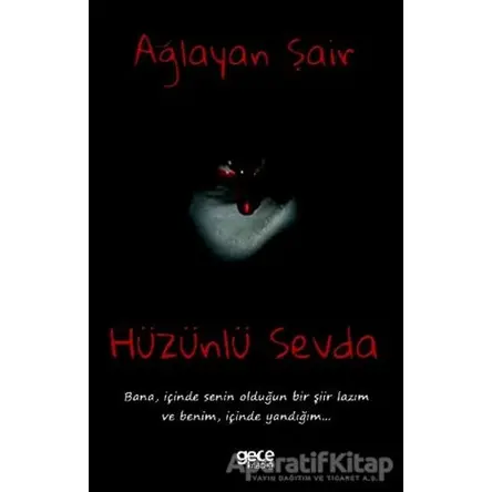 Hüzünlü Sevda - Ağlayan Şair - Gece Kitaplığı