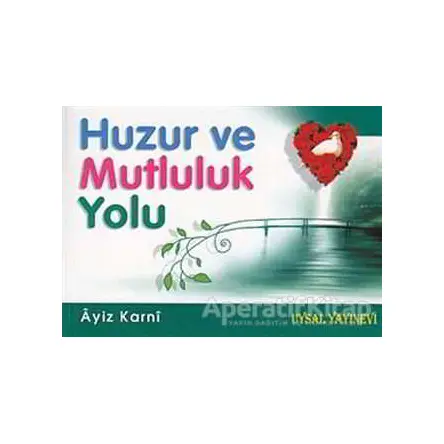 Huzur ve Mutluluk Yolu - Aiz El-Karni - Uysal Yayınevi