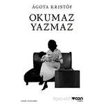 Okumaz Yazmaz - Agota Kristof - Can Yayınları