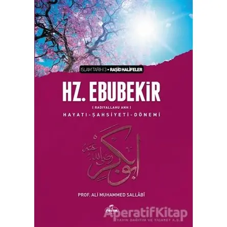 Hz. Ebubekir (Radıyallahu Anh) Hayatı - Şahsiyeti - Dönemi - Ali Muhammed Sallabi - Ravza Yayınları