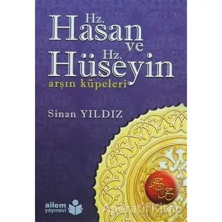 Hz. Hasan ve Hz. Hüseyin - Sinan Yıldız - Ailem Yayınları