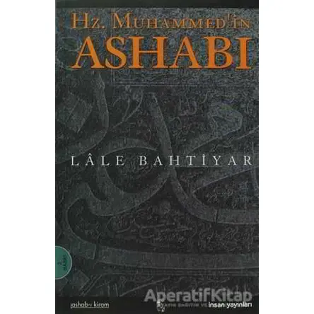 Hz. Muhammedin Ashabı - Lale Bahtiyar - İnsan Yayınları