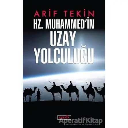 Hz. Muhammedin Uzay Yolculuğu - Arif Tekin - Berfin Yayınları