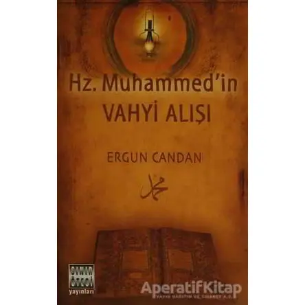 Hz. Muhammedin Vahyi Alışı - Ergun Candan - Sınır Ötesi Yayınları