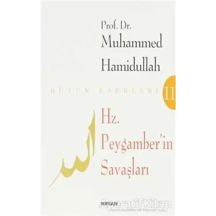 Hz. Peygamberin Savaşları - Muhammed Hamidullah - Beyan Yayınları