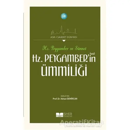 Hz. Peygamber’in Ümmiliği - Hz. Peygamber ve Sünnet - Kolektif - Siyer Yayınları