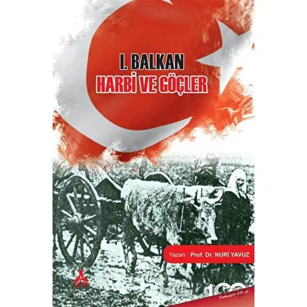 I. Balkan Harbi ve Göçler - Nuri Yavuz - Sonçağ Yayınları