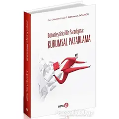 Bütünleştirici Bir Paradigma: Kurumsal Pazarlama - İ. Gökhan Cintamür - Beta Yayınevi