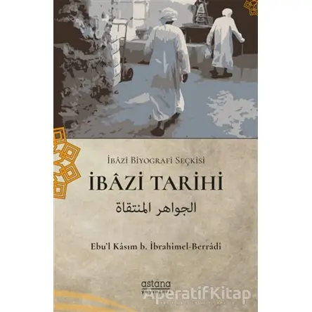 İbazi Tarihi - Ebu’l Kasım b. İbrahimel-Berradi - Astana Yayınları