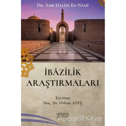 İbazilik Araştırmaları - Amr Halife En-Nami - Astana Yayınları