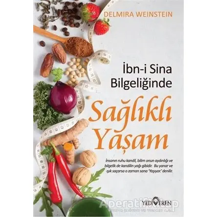 İbn-i Sina Bilgeliğinde Sağlıklı Yaşam - Delmira Weinstein - Yediveren Yayınları