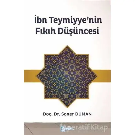 İbn Teymiyye’nin Fıkıh Düşüncesi - Soner Duman - Beka Yayınları