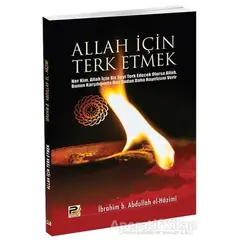 Allah İçin Terk Etmek - İbrahim B. Abdullah el-Hazimi - Karınca & Polen Yayınları