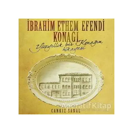 İbrahim Ethem Efendi Konağı - Cankız Şanal - Boyut Yayın Grubu