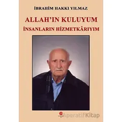 Allahın Kuluyum İnsanların Hizmetkarıyım - İbrahim Hakkı Yılmaz - Can Yayınları (Ali Adil Atalay)