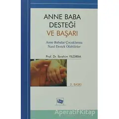 Anne Baba Desteği ve Başarı - İbrahim Yıldırım - Anı Yayıncılık