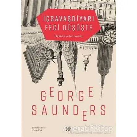 İç Savaş Diyarı Feci Düşüşte - George Saunders - Delidolu