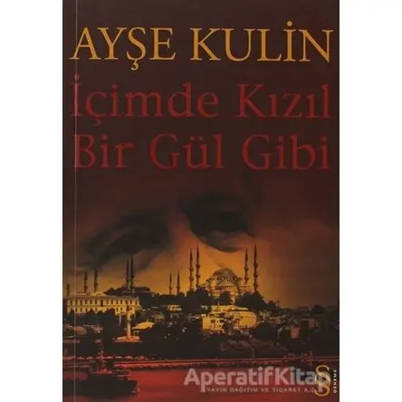 İçimde Kızıl Bir Gül Gibi - Ayşe Kulin - Everest Yayınları