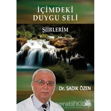 İçimdeki Duygu Seli - Sadık Özen - Artshop Yayıncılık