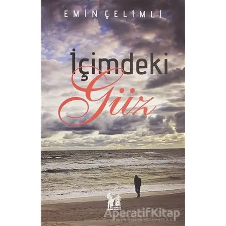 İçimdeki Güz - Emin Çelimli - Altın Post Yayıncılık