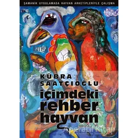 İçimdeki Rehber Hayvan - Kübra Saatçıoğlu - Naviga Yayınları